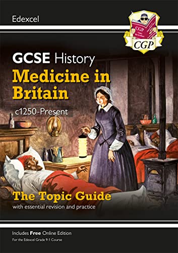 GCSE History Edexcel Topic Guide - Medicine in Britain, c1250-Present: for the 2024 and 2025 exams (CGP Edexcel GCSE History)